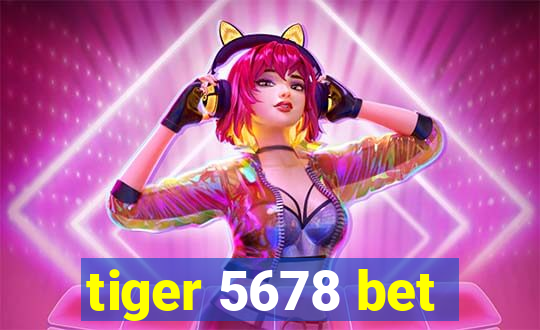 tiger 5678 bet